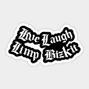 Live, Laugh, Limp Bizkit Sticker